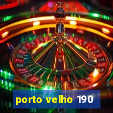 porto velho 190